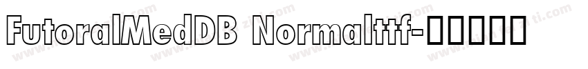 FutoralMedDB Normalttf字体转换